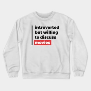 Introverted but willing to discuss movies (Black & Red Design) Crewneck Sweatshirt